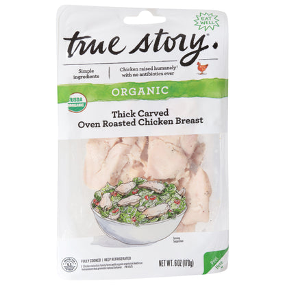 True Story Organic Thick Carved Oven Roasted Chicken Breast 6 oz